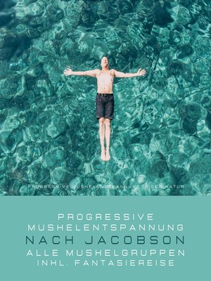 cover image of Progressive Muskelentspannung in der Natur--Progressive Muskelentspannung nach Jacobson (inkl. Fantasiereise)